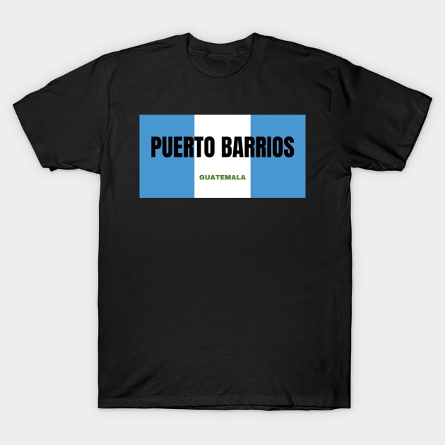 Puerto Barrios City in Guatemala Flag Colors T-Shirt by aybe7elf